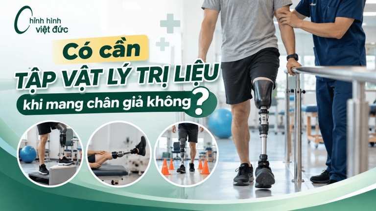 có cần tập vật lý trị liệu khi mang chân giả
